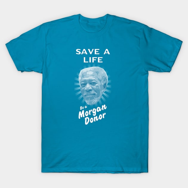 Be a Morgan Donor T-Shirt by Argyle